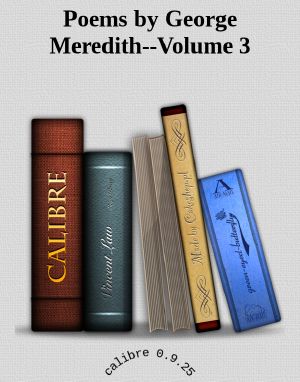 [Poems Volume 03] • Poems by George Meredith - Volume 3